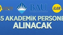 Bahçeşehir Üniversitesi 45 öğretim üyesi alacak - haberi