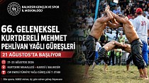 66. GELENEKSEL KURTDERELİ MEHMET PEHLİVAN YAĞLI GÜREŞLERİ 21 AĞUSTOS’TA BAŞLIYOR