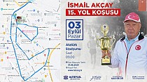 15. İSMAİL AKÇAY YOL KOŞUSU 3 EYLÜL GÜNÜ KOŞULACAK - haberi