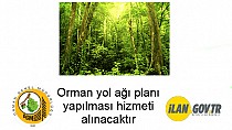 Orman yol ağı planı yapılması hizmeti alınacaktır - haberi