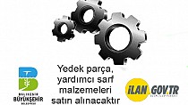 Yedek parça, yardımcı sarf malzemeleri satın alınacaktır - haberi